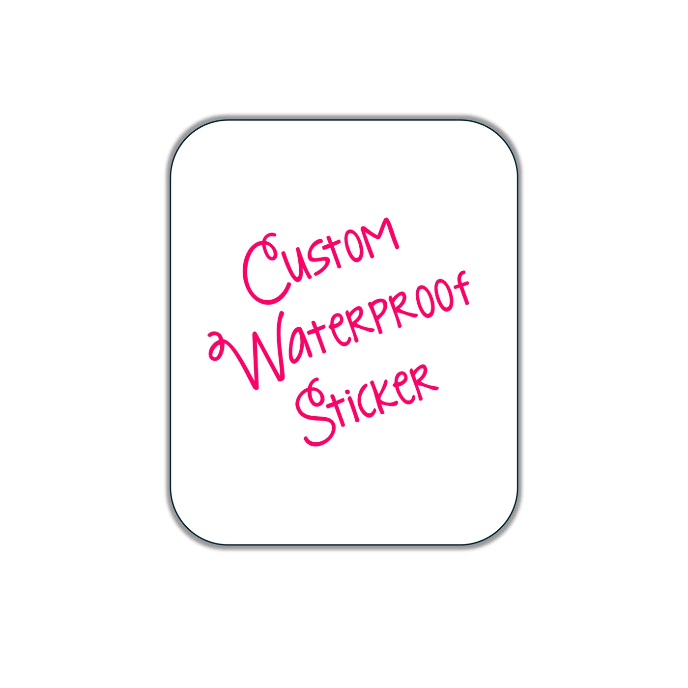 Waterproof Sticker Customized Just for You
